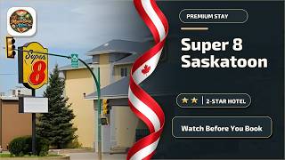 Super 8 By Wyndham Saskatoon Near Saskatoon Airport - Watch Before You Book Saskatoon SK