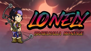 LONELY - A Montage Brawlhalla