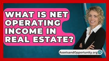 What Is Net Operating Income In Real Estate? - AssetsandOpportunity.org