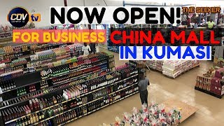 China Mall in Kumasi is Now Opened For Business: Enjoy this Tour with the Seeker.