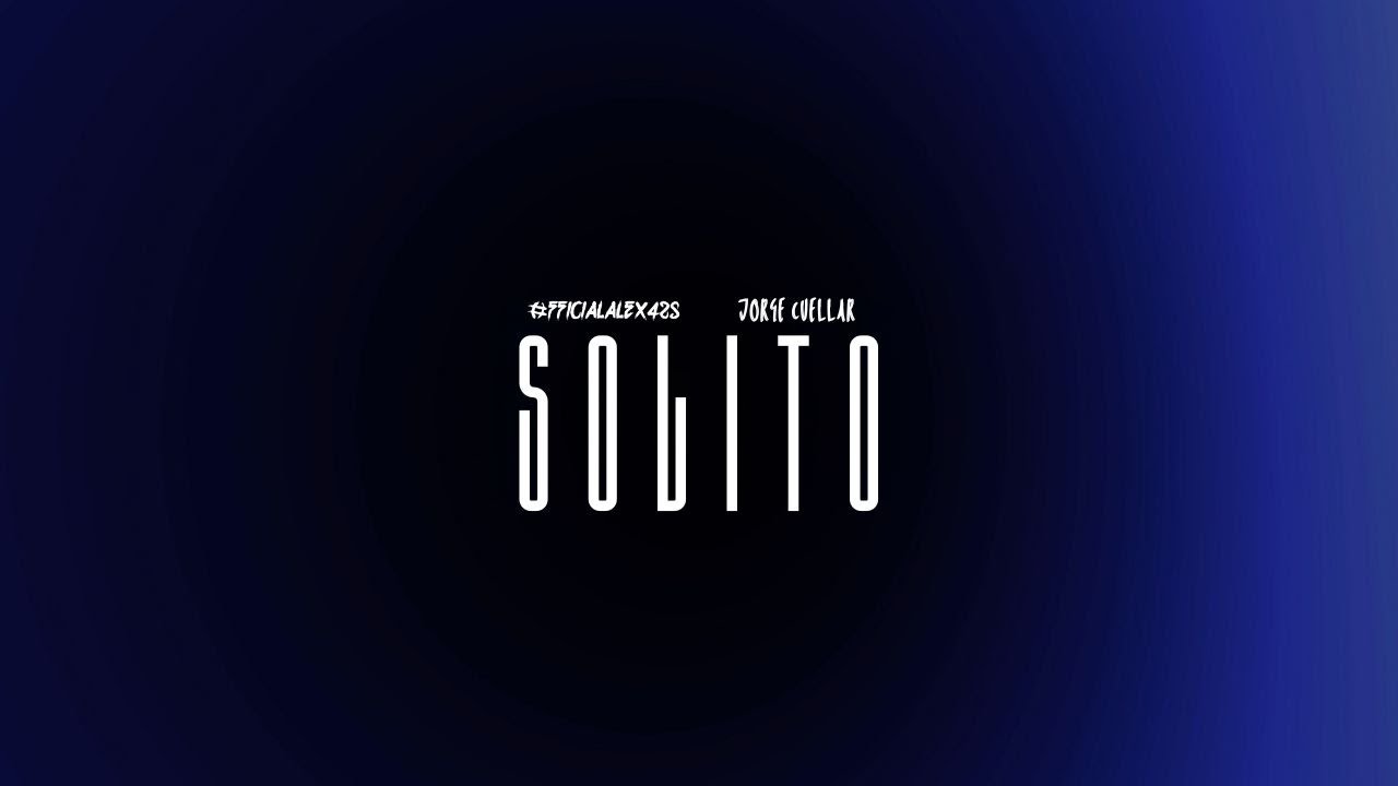 Jorge Cuellar, Officialalex425 - Solito (lyric video)