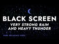 Heavy Rainstorm and Strong Thunder Sounds for Sleeping | Black Screen Rain for Sleep, Fall Asleep