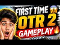 “FIRST TIME 😱 OTR 2 GAMEPLAY 🔥