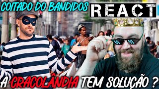 REACT COMO a ESQUERDA PENSA em RESOLVER a SEGURANÇA PÚBLICA?  A CRACOLÂNDIA TEM SOLUÇÃO?