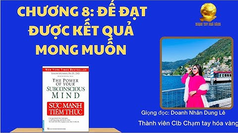 CHƯƠNG 8: ĐỂ ĐẠT ĐƯỢC KẾT QUẢ MONG MUỐN