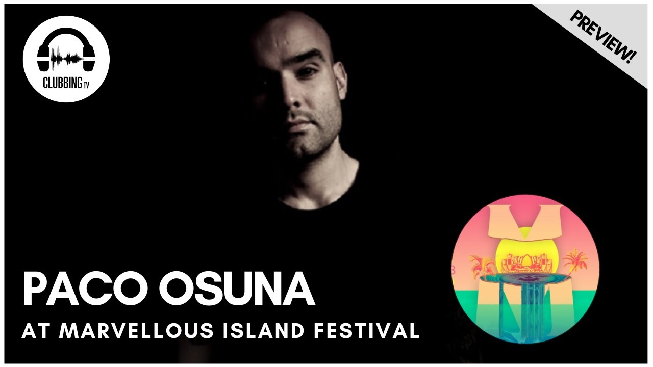 Clubbing Experience with Paco Osuna   Elrow Stage @ Marvellous Island 2016