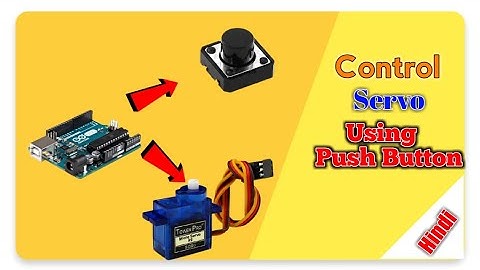 How To Connect Servo Motor With Arduino || Control Servo motor Using Push Button In Hindi ||