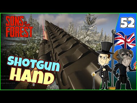 SONS of the FOREST #52: Shotgun Hand