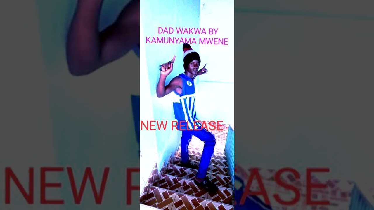 DAD WAKWA BY KAMUNYAMA MWEENE 
