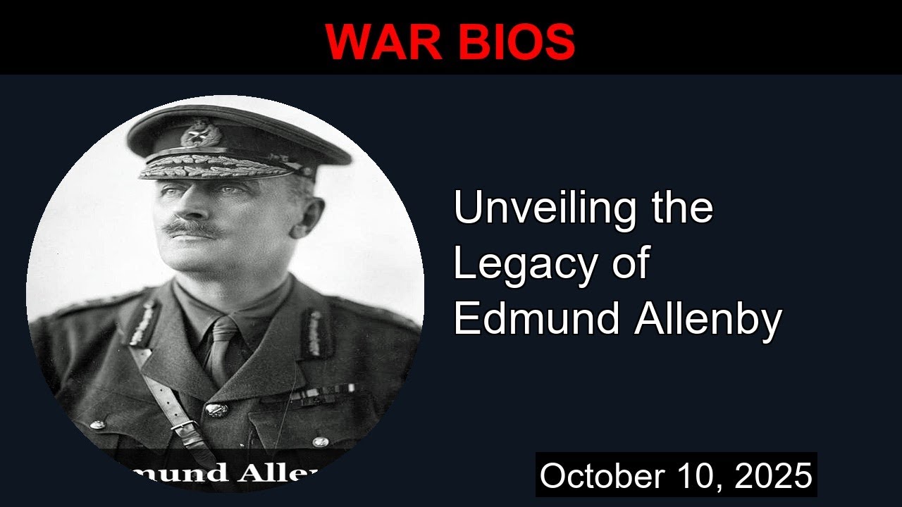 Unveiling the Legacy of Edmund Allenby | War Bios