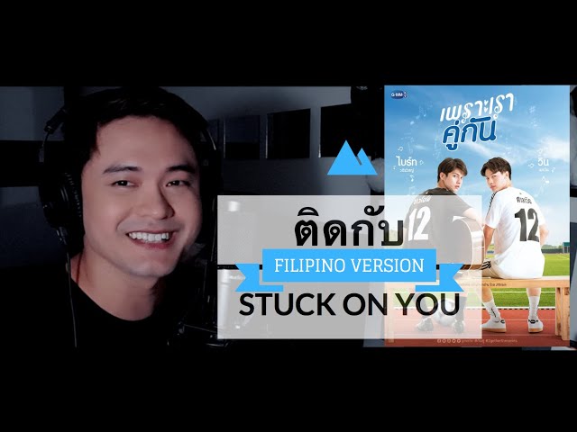 NASSER Covers STUCK ON YOU (ติดกับ) by Max Jenmana 2gether The Series OST (Filipino Version) class=