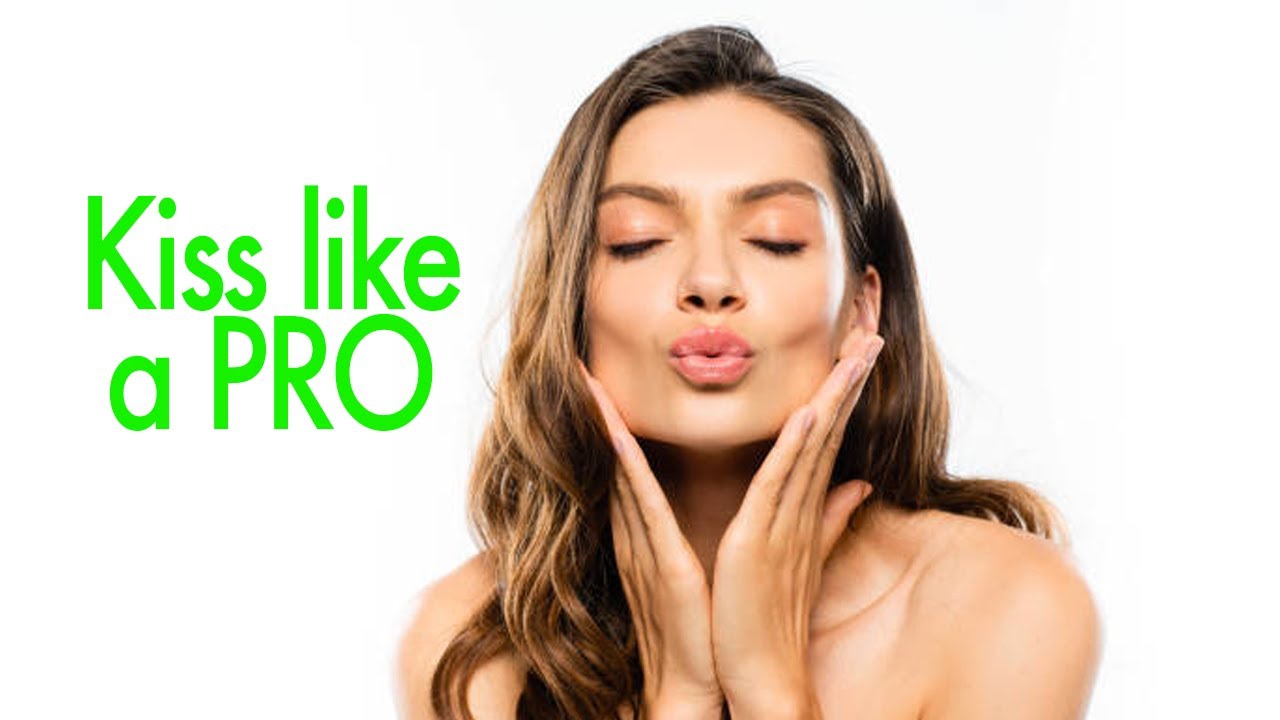 Fresh Look at Learn How To Kiss Like A Pro The Secret Girls