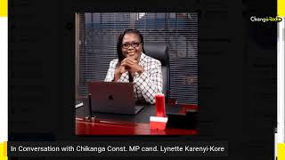 In Conversation with Chikanga Const. MP cand. Lynette Karenyi-Kore