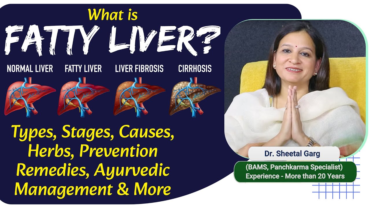 Watch Video Fatty Liver - Types, Stages, Causes, Herbs, Prevention Remedies