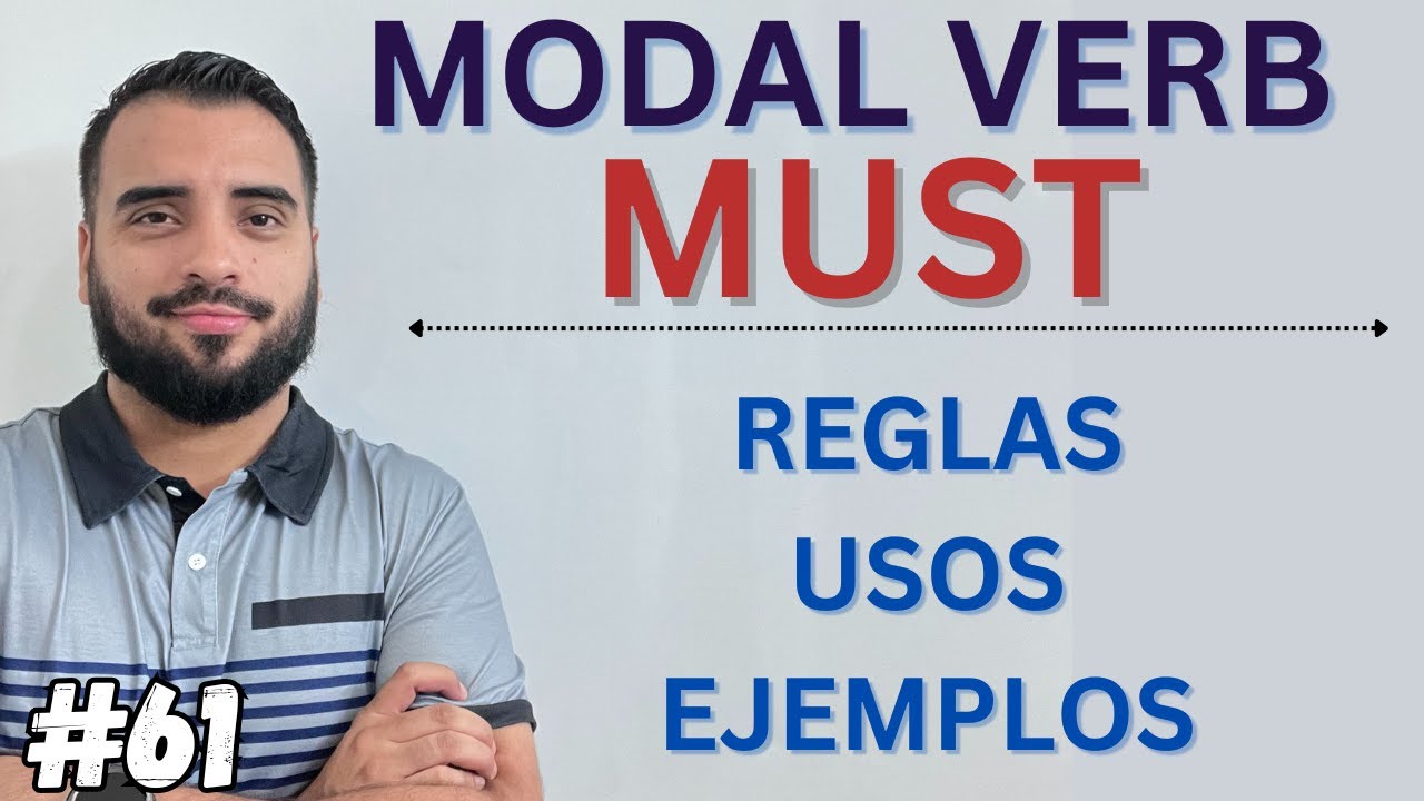 VERBO MODAL MUST en inglés explicado fácil Estructura, usos y ejemplos ...