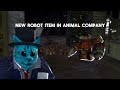 New robot item in animal company ￼