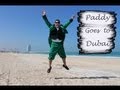 Very funny paddy goes to dubai paddyman