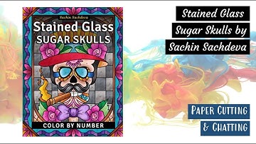 PART 2 Sugar Skulls by Sachin Sachdeva | Paper Piecing