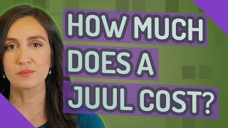 How much does a Juul cost?