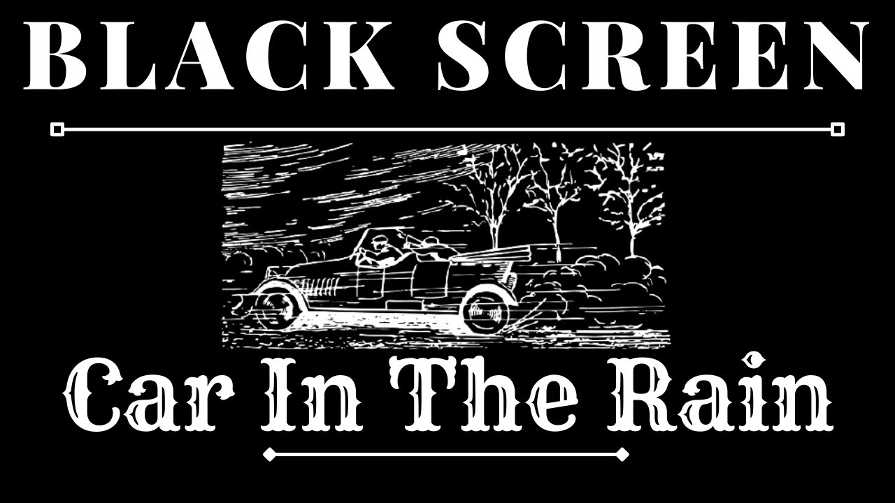 BLACK SCREEN CAR In The RAIN 5 hours YouTube