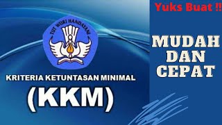 CARA MEMBUAT KKM / KBM KURIKULUM 2013 !! (Mudah dan Cepat) CARA MEMBUAT KKM / KBM KURIKULUM 2013 !! (Mudah dan Cepat)
