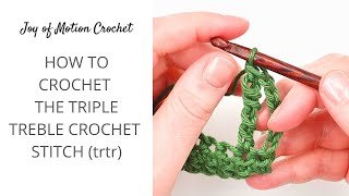 How to Crochet The Triple Treble Crochet Stitch