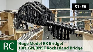 S1: E8: Another HUGE Bridge for the Layout!: Custom-made Great Northern Rock Island Bridge.