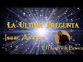 La ltima pregunta  isaac asimov  audiolibro completo espaol latino