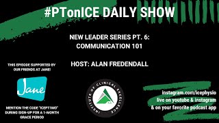 #PTonICE Daily Show - New leader series pt. 6: communication 101 - #LeadershipThursday