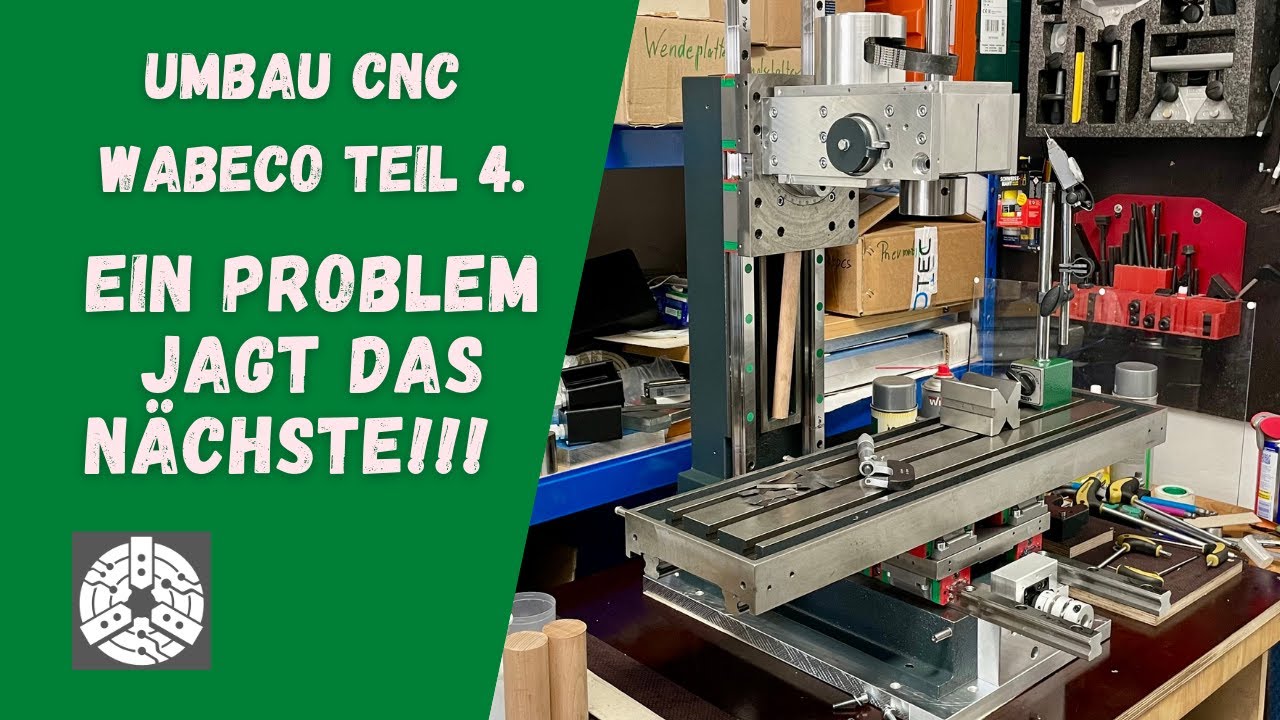 CNC Wabeco 1410 Teil 4 - Ein Problem jagt das nächste!!!!!  ;)