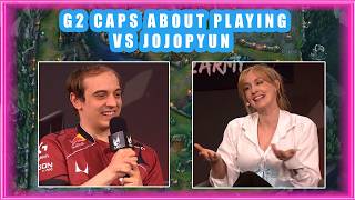 G2 Caps About Playing vs MKOI Jojopyun 👀 screenshot 5