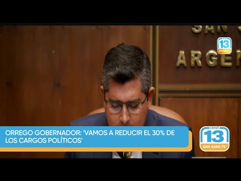 Orrego gobernador: 'Vamos a reducir el 30% de los cargos políticos'