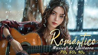 The Best Guitar Music Of All Time  Spanish Romantic Music  Love Songs
