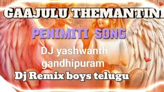 gaajulu themantini penimiti dj version remix ll remix by DJ yashwanth gandhipuram