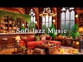Stress Relief with Relaxing Jazz Music ☕ Soft Jazz Instrumental Music with Cozy Coffee Shop Ambience