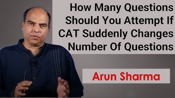 Change The Number Of Good Attempts In CAT Proportionately | Arun Sharma