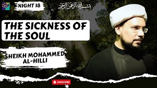 Download Lagu Night 18 | The Sickness of the SOUL | Sheikh Mohammed Al-Hilli | Ramadhan 2022 MP3