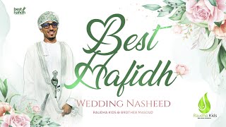 Raudha Kids & Brother Masoud - Best Hafidh Wedding (Special Nasheed)