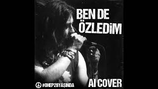 Barış Akarsu -  Ben de Özledim (AI Cover) Resimi