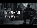 Hate Me All You Want For Men Who Move In Silence Gentleman Song Youtou Tunes