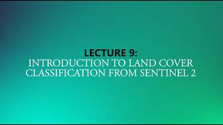 CopPhil Lecture 9: Introduction to Land Cover Classification from Sentinel-2