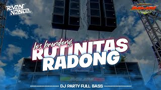 DJ PARTY LOS BRENDONG 'RUTINITAS RADONG' TERBARU BASS GLERR BY REVAN NANDA REMIXER