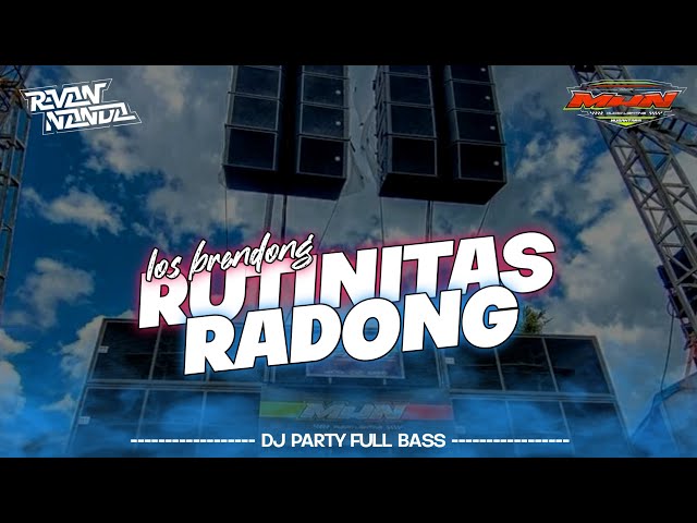 DJ PARTY LOS BRENDONG RUTINITAS RADONG TERBARU BASS GLERR BY REVAN NANDA REMIXER class=