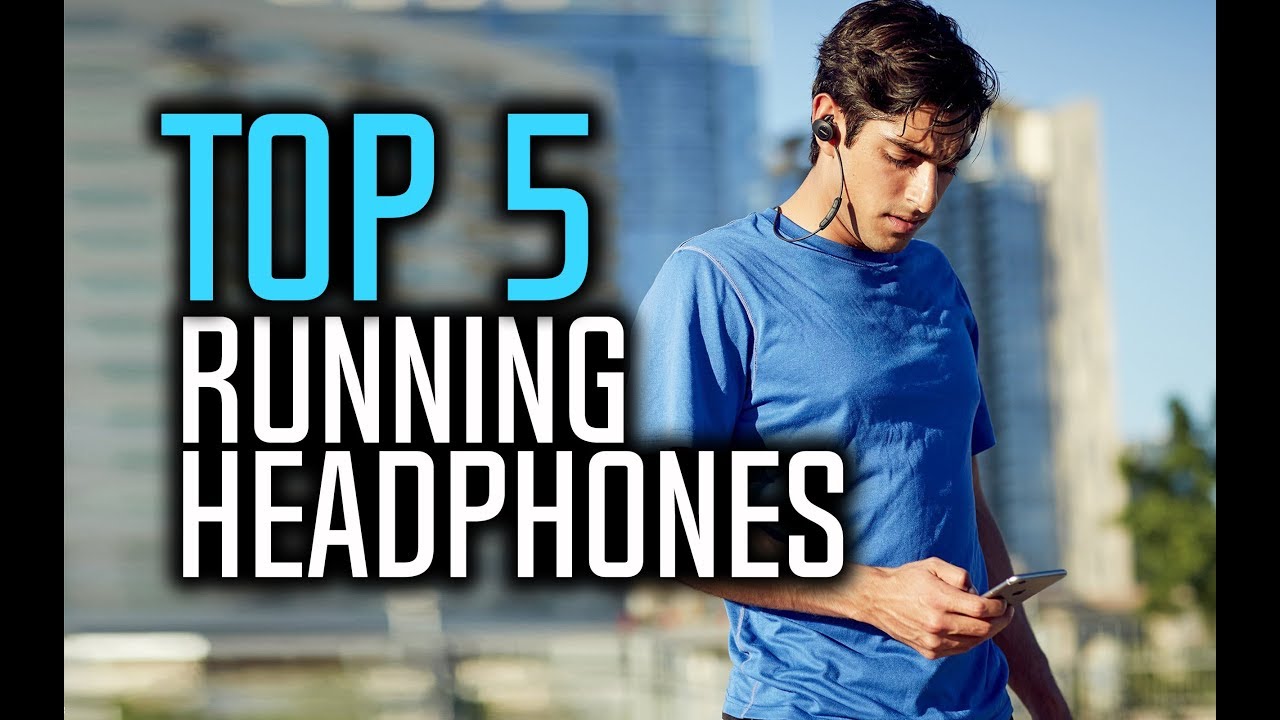 Best Headphones For Running in 2018 - For The Fitness Addicts