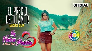 El Precio de tu Amor - Diana Peña y la Unica Pasión Video Clip Oficial chords