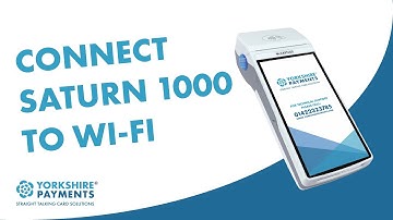 Connecting your Castles Technologies Saturn 1000 to a Wi-Fi Network - Yorkshire Payments