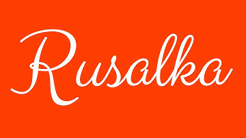 Learn how to Sign the Name Rusalka Stylishly in Cursive Writing