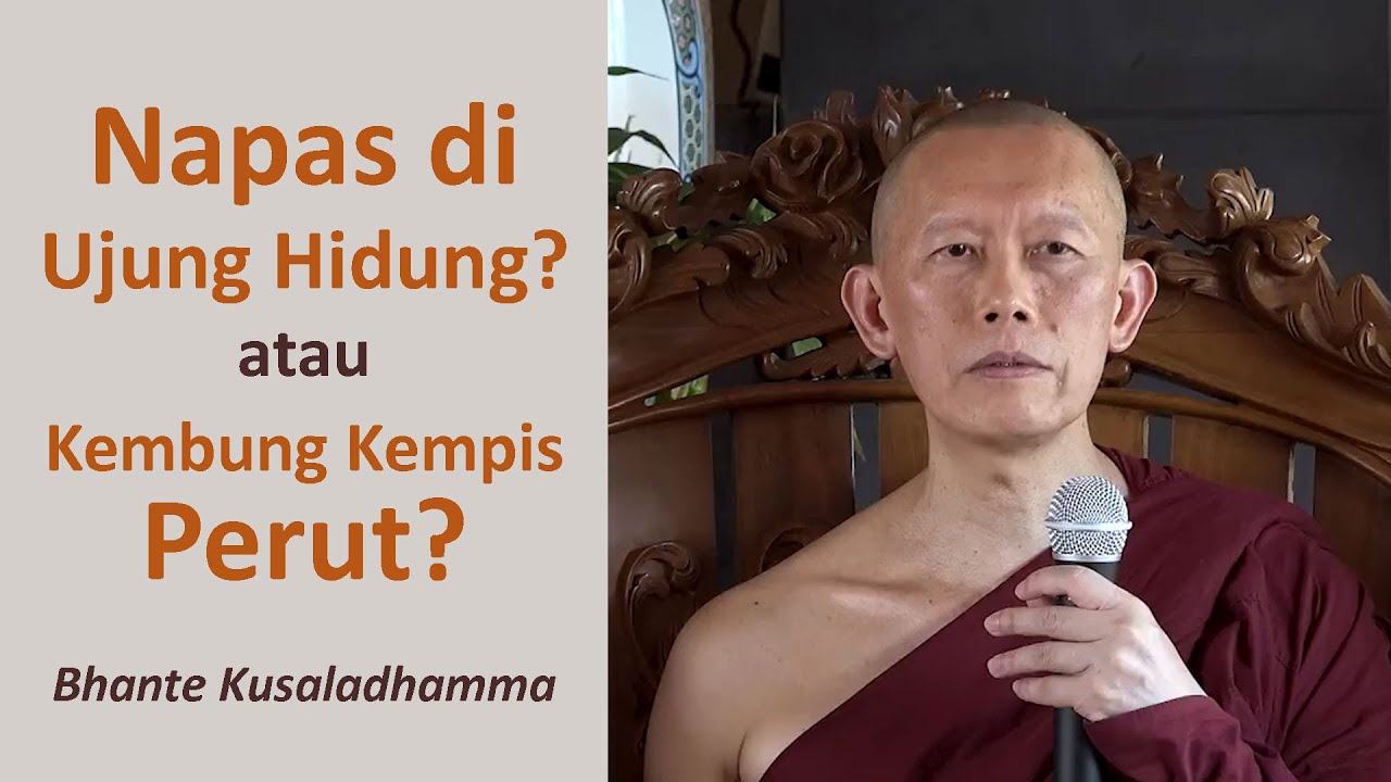 Vipassana Murni atau Samatha - Bhante Kusaladhamma - Napas di ujung hidung atau di gerakan perut
