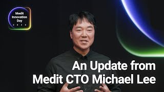Medit Innovation Day 2023 - An Update from Medit CTO Michael Lee by Medit Company 381 views 7 months ago 6 minutes, 4 seconds