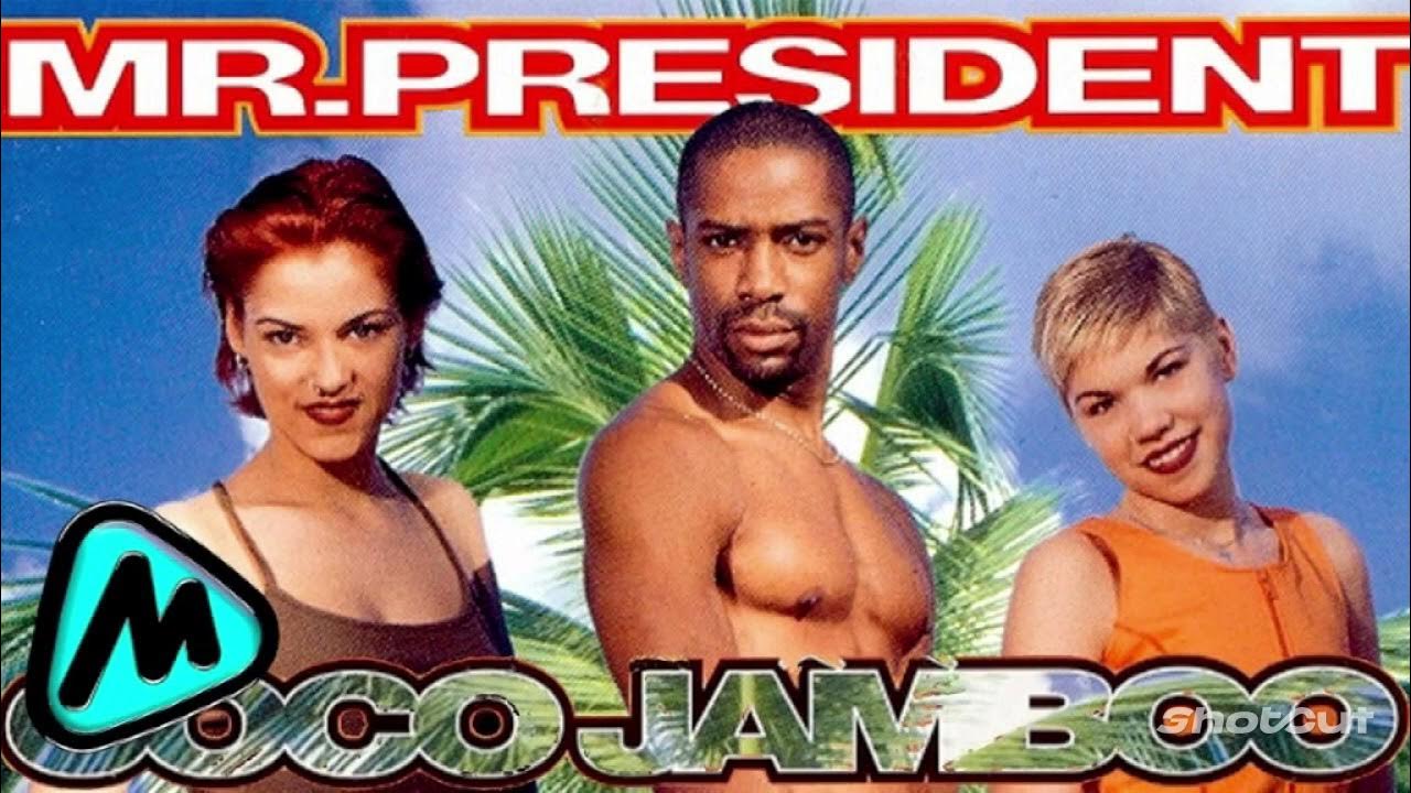 Coco jambo remix. Группа Mr. President. Группа Коко джамбо. Mr President фото группы.